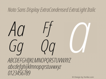 Noto Sans Display ExtraCondensed ExtraLight Italic Version 2.007; ttfautohint (v1.8) -l 8 -r 50 -G 200 -x 14 -D latn -f none -a qsq -X 