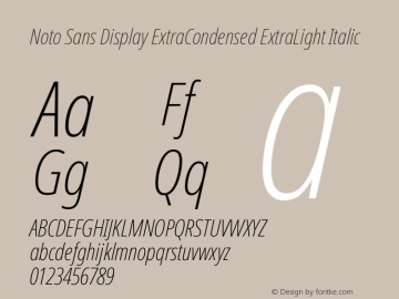 Noto Sans Display ExtraCondensed ExtraLight Italic Version 2.008; ttfautohint (v1.8) -l 8 -r 50 -G 200 -x 14 -D latn -f none -a qsq -X 