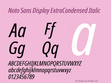 Noto Sans Display ExtraCondensed Italic Version 2.007; ttfautohint (v1.8) -l 8 -r 50 -G 200 -x 14 -D latn -f none -a qsq -X 