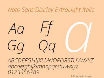 Noto Sans Display ExtraLight Italic Version 2.007; ttfautohint (v1.8) -l 8 -r 50 -G 200 -x 14 -D latn -f none -a qsq -X 