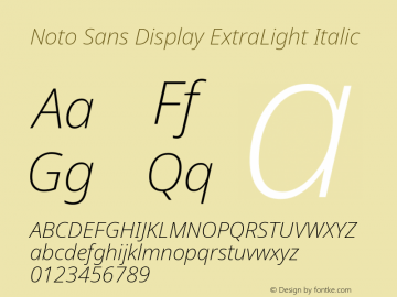 Noto Sans Display ExtraLight Italic Version 2.008; ttfautohint (v1.8) -l 8 -r 50 -G 200 -x 14 -D latn -f none -a qsq -X 