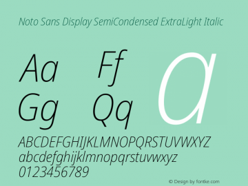 Noto Sans Display SemiCondensed ExtraLight Italic Version 2.008; ttfautohint (v1.8) -l 8 -r 50 -G 200 -x 14 -D latn -f none -a qsq -X 