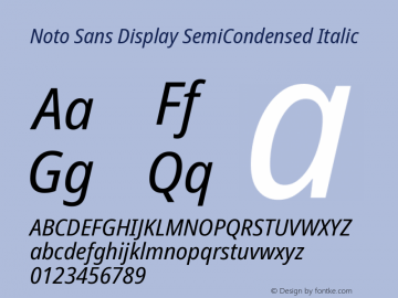 Noto Sans Display SemiCondensed Italic Version 2.008; ttfautohint (v1.8) -l 8 -r 50 -G 200 -x 14 -D latn -f none -a qsq -X 