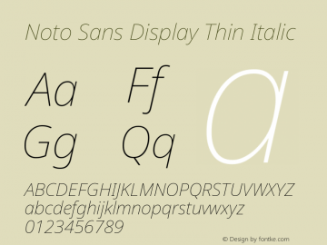 Noto Sans Display Thin Italic Version 2.008; ttfautohint (v1.8) -l 8 -r 50 -G 200 -x 14 -D latn -f none -a qsq -X 
