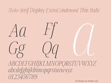 Noto Serif Display ExtraCondensed Thin Italic Version 2.007; ttfautohint (v1.8) -l 8 -r 50 -G 200 -x 14 -D latn -f none -a qsq -X 