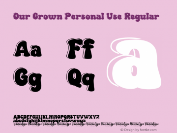 Our Grown Personal Use Version 1.00;June 21, 2022;FontCreator 13.0.0.2683 64-bit图片样张