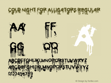 Cold Night for Alligators Regular Version 1.00 September 21, 2006, initial release Font Sample