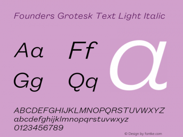 Founders Grotesk Text Light Italic Version 2.001;PS 1.000;hotconv 16.6.54;makeotf.lib2.5.65590;0图片样张
