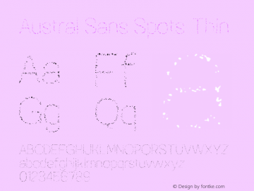 Austral Sans Spots Thin Version 1.000 | FøM Fix图片样张