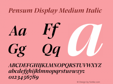 Pensum Display Medium Italic Version 1.000;PS 1.0;hotconv 1.0.88;makeotf.lib2.5.647800图片样张