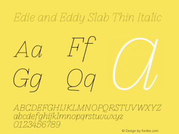 Edie and Eddy Slab Thin Italic Version 1.000;FEAKit 1.0图片样张