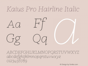 Kaius Pro Hairline Italic Version 2.000;hotconv 1.0.109;makeotfexe 2.5.65596图片样张