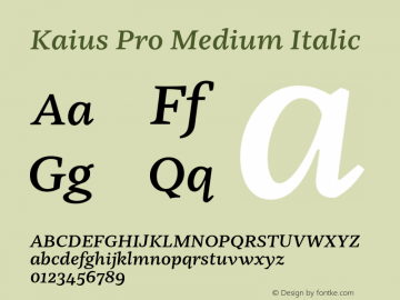 Kaius Pro Medium Italic Version 2.000;hotconv 1.0.109;makeotfexe 2.5.65596图片样张
