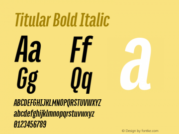 Titular Bold Italic Version 1.000;PS 001.000;hotconv 1.0.70;makeotf.lib2.5.58329图片样张