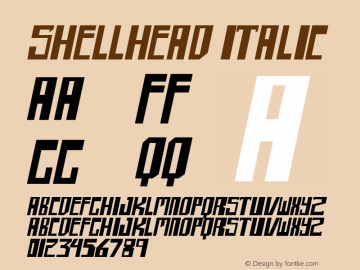 shellhead Italic Version 1.00 October 24, 2006, initial release Font Sample