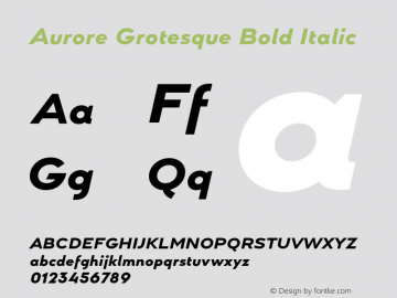 Aurore Grotesque Bold Italic Version 4.000;hotconv 1.0.109;makeotfexe 2.5.65596图片样张
