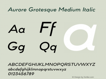 Aurore Grotesque Medium Italic Version 4.000;hotconv 1.0.109;makeotfexe 2.5.65596图片样张