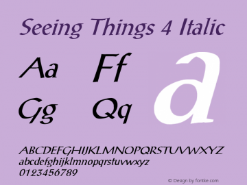 Seeing Things 4 Italic 1.0 Mon May 01 20:38:23 1995 Font Sample