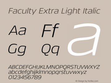 Faculty Extra Light Italic Version 4.000;hotconv 1.0.109;makeotfexe 2.5.65596图片样张