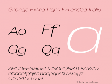 Grange Extra Light Extended Italic Version 1.000;PS 001.000;hotconv 1.0.88;makeotf.lib2.5.64775图片样张