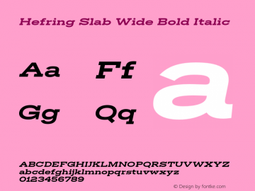 Hefring Slab Wide Bold Italic Version 001.000 October 2018图片样张