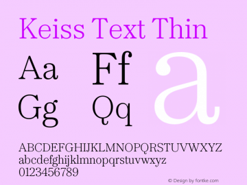 KeissText-Thin Version 1.000;PS 001.000;hotconv 1.0.88;makeotf.lib2.5.64775图片样张