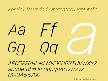 Korolev Rounded Alternates Light Italic Version 2.000;hotconv 1.0.109;makeotfexe 2.5.65596图片样张