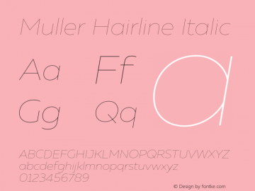 Muller-HairlineItalic Version 1.000;PS 001.000;hotconv 1.0.88;makeotf.lib2.5.64775图片样张