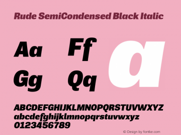 Rude SemiCondensed Black Italic Version 1.001;PS 001.001;hotconv 1.0.70;makeotf.lib2.5.58329图片样张