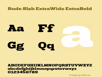 Rude Slab ExtraWide ExtraBold Version 1.001;PS 001.001;hotconv 1.0.70;makeotf.lib2.5.58329图片样张