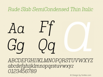 Rude Slab SemiCondensed Thin Italic Version 1.001;PS 001.001;hotconv 1.0.70;makeotf.lib2.5.58329图片样张