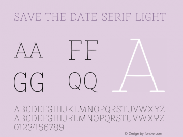 Save the Date Serif Light Version 1.000;PS 001.000;hotconv 1.0.88;makeotf.lib2.5.64775图片样张