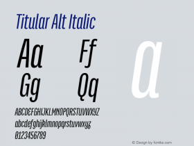 Titular Alt Italic Version 1.000;PS 001.000;hotconv 1.0.70;makeotf.lib2.5.58329图片样张