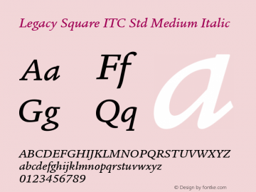 Legacy Square ITC Std Medium Italic Version 1.000图片样张