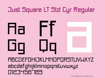 Just Square LT Std Cyr Regular Version 1.100;PS 001.001;hotconv 1.0.38 Font Sample