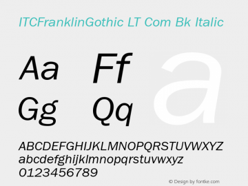 ITCFranklinGothic LT Com Bk Italic Version 2.00; 2006 Font Sample