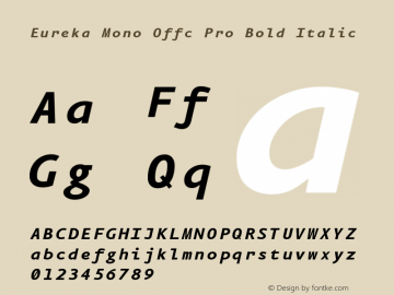 Eureka Mono Offc Pro Bold Italic Version 7.504; 2011; Build 1020图片样张