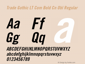 Trade Gothic LT Com Bold Cn Obl Regular Version 1.02;2006 Font Sample