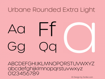 Urbane Rounded Extra Light Version 7.000;hotconv 1.0.109;makeotfexe 2.5.65596图片样张