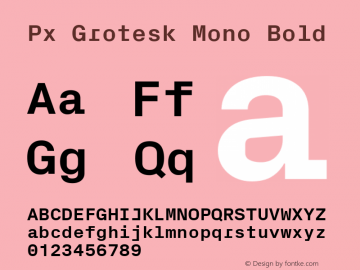 Px Grotesk Mono Bold Version 1.001; build 0001图片样张