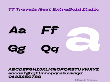 TT Travels Next ExtraBold Italic Version 1.100.08102021图片样张