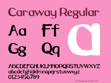 Caraway Regular Altsys Fontographer 3.5  4/1/92 Font Sample