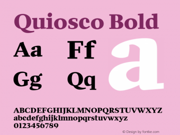 Quiosco Bold Version 1.000;PS 1.0;hotconv 1.0.86;makeotf.lib2.5.63406图片样张