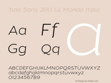 Tide Sans 200 Lil Mondo Italic Version 1.000;PS 005.000;hotconv 1.0.70;makeotf.lib2.5.58329图片样张