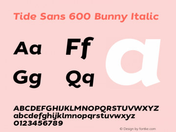 Tide Sans 600 Bunny Italic Version 1.000;PS 005.000;hotconv 1.0.70;makeotf.lib2.5.58329图片样张