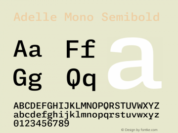 Adelle Mono Semibold Version 1.001;hotconv 1.0.114;makeotfexe 2.5.65599图片样张