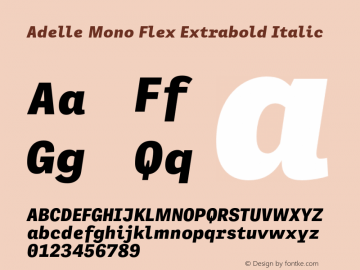 Adelle Mono Flex Extrabold Italic Version 1.001;hotconv 1.0.114;makeotfexe 2.5.65599图片样张