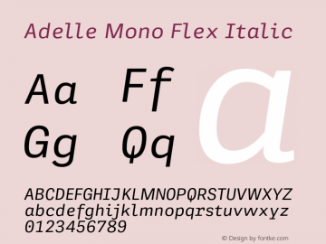 Adelle Mono Flex Italic Version 1.001;hotconv 1.0.114;makeotfexe 2.5.65599图片样张
