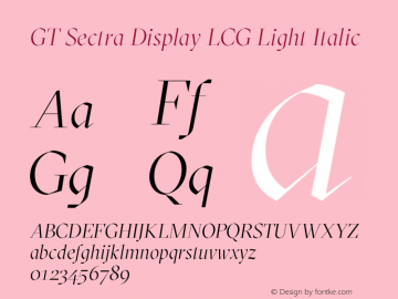 GT Sectra Display LCG Light Italic Version 4.000;hotconv 1.0.109;makeotfexe 2.5.65596图片样张
