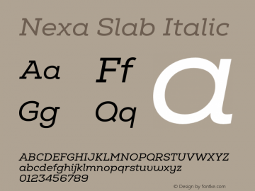 Nexa Slab Regular Italic Version 1.000;hotconv 1.0.109;makeotfexe 2.5.65596图片样张